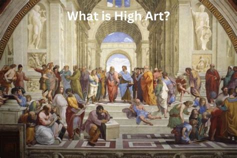 What Is High Art: A Multifaceted Discussion